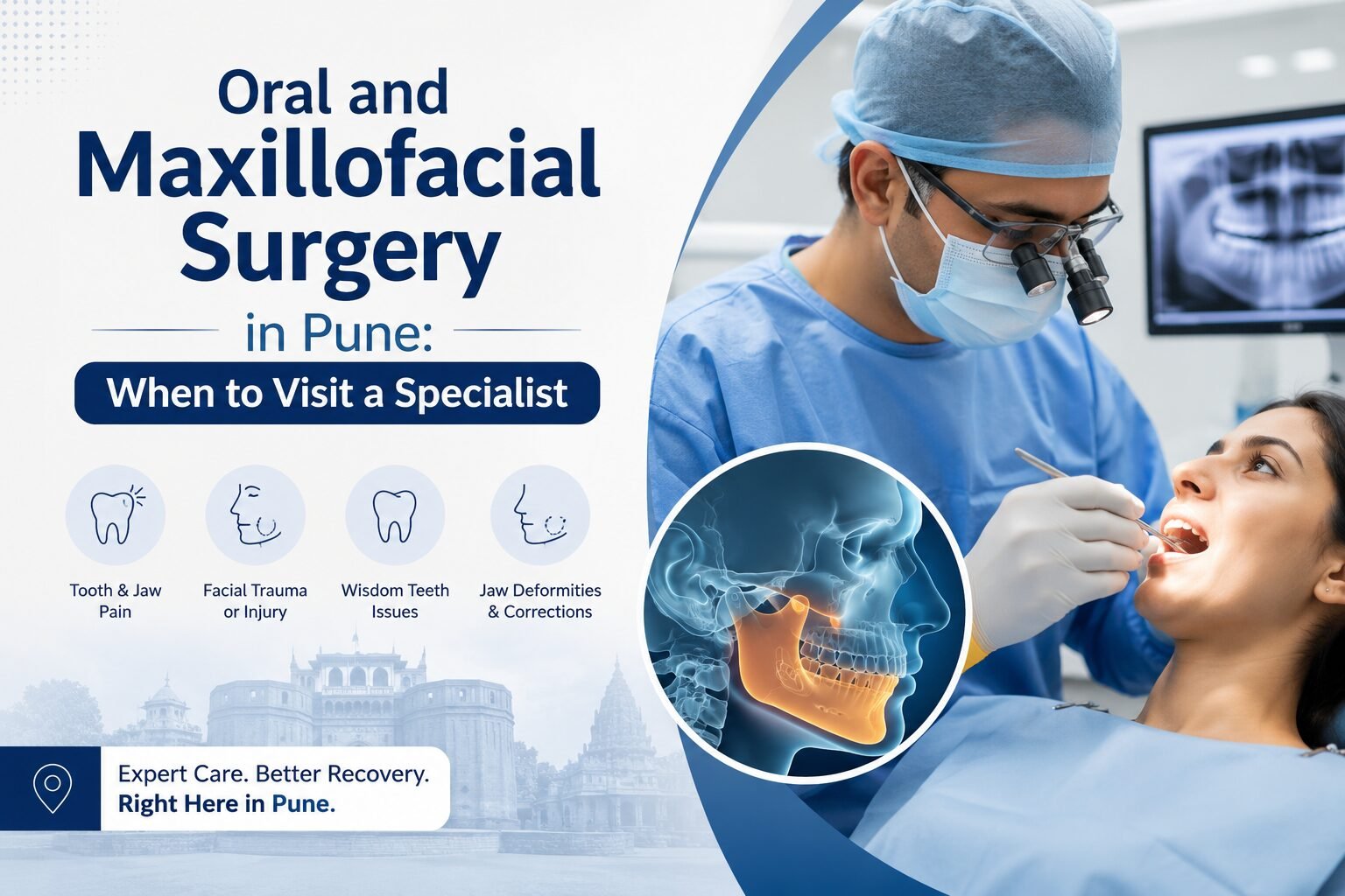 Oral and Maxillofacial Surgery in Pune: When to Visit a Specialist